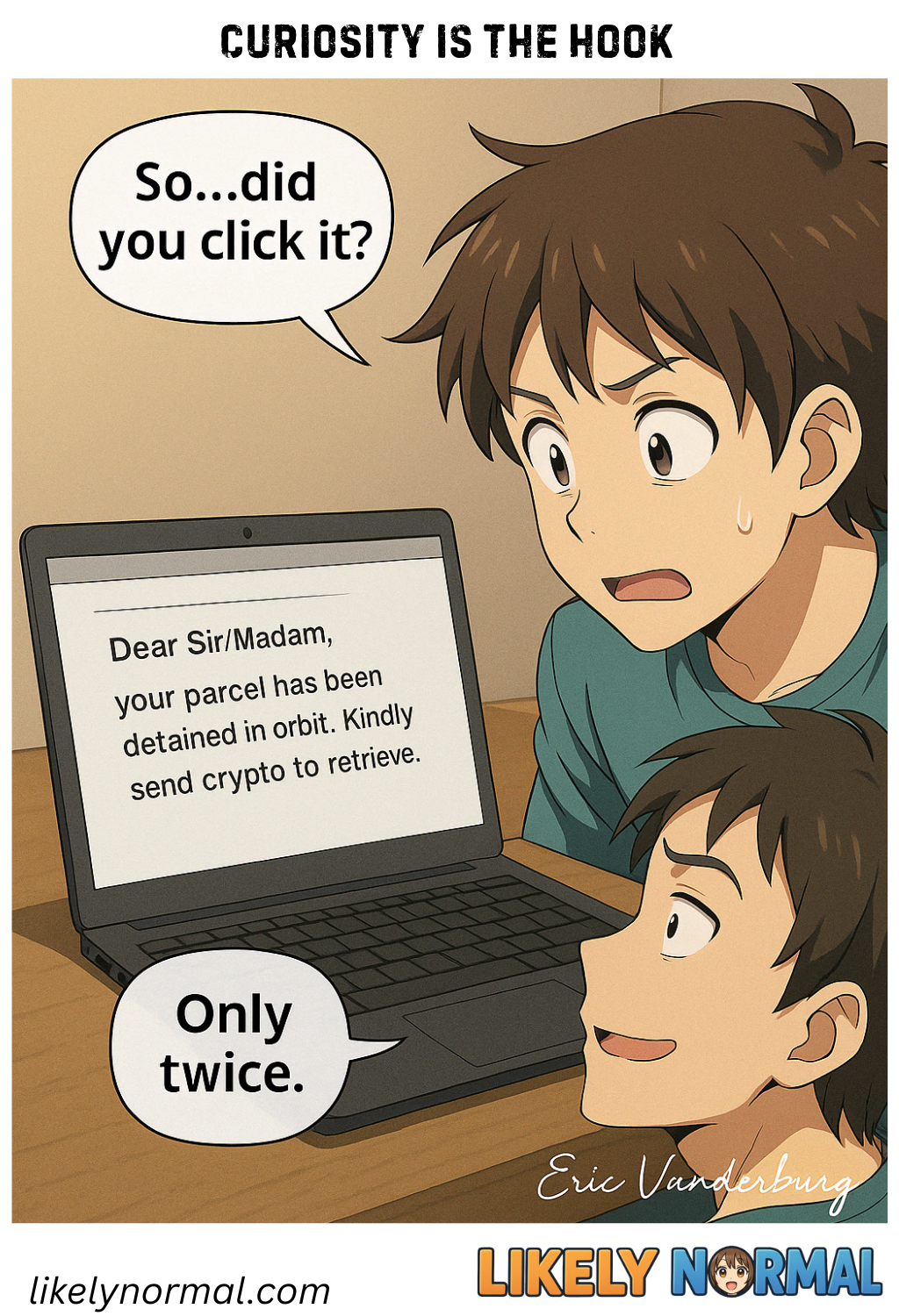 Only Twice – Curiosity is the Real Killer Only Twice – Curiosity is the Real Killer