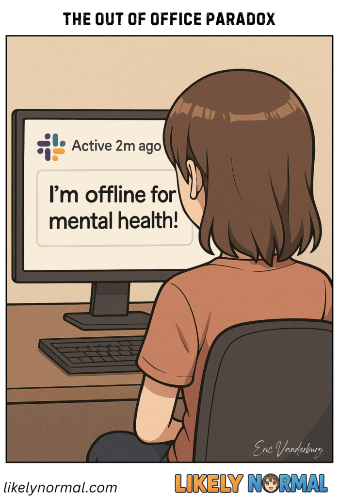 The Out of Office Paradox