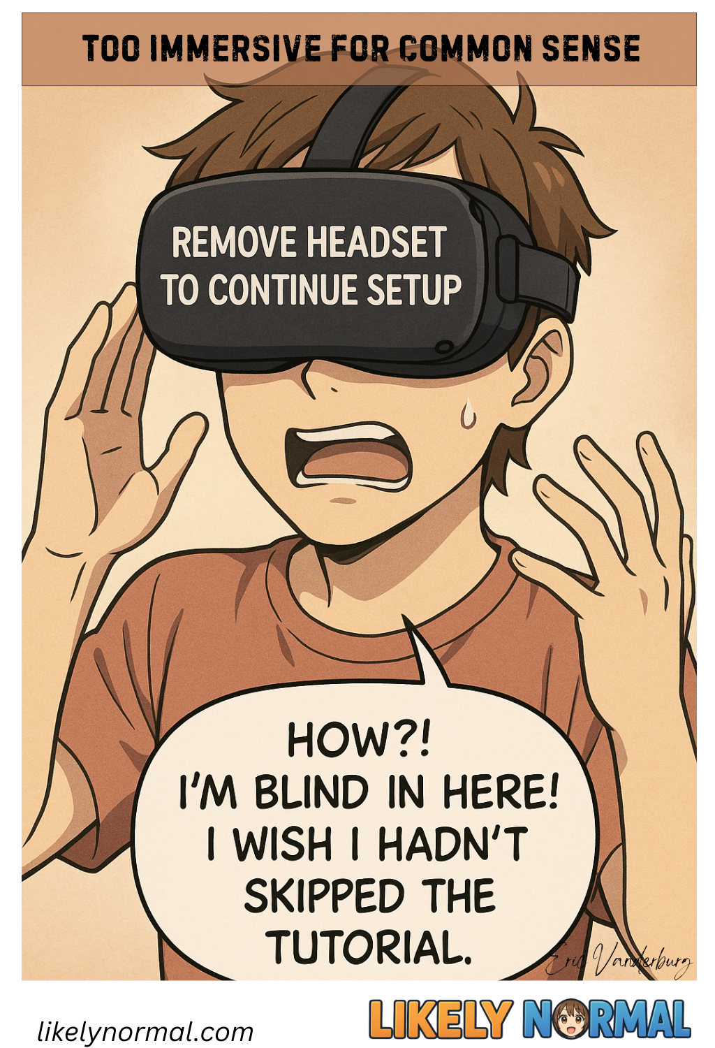 Too Immersive for Common Sense Too Immersive for Common Sense