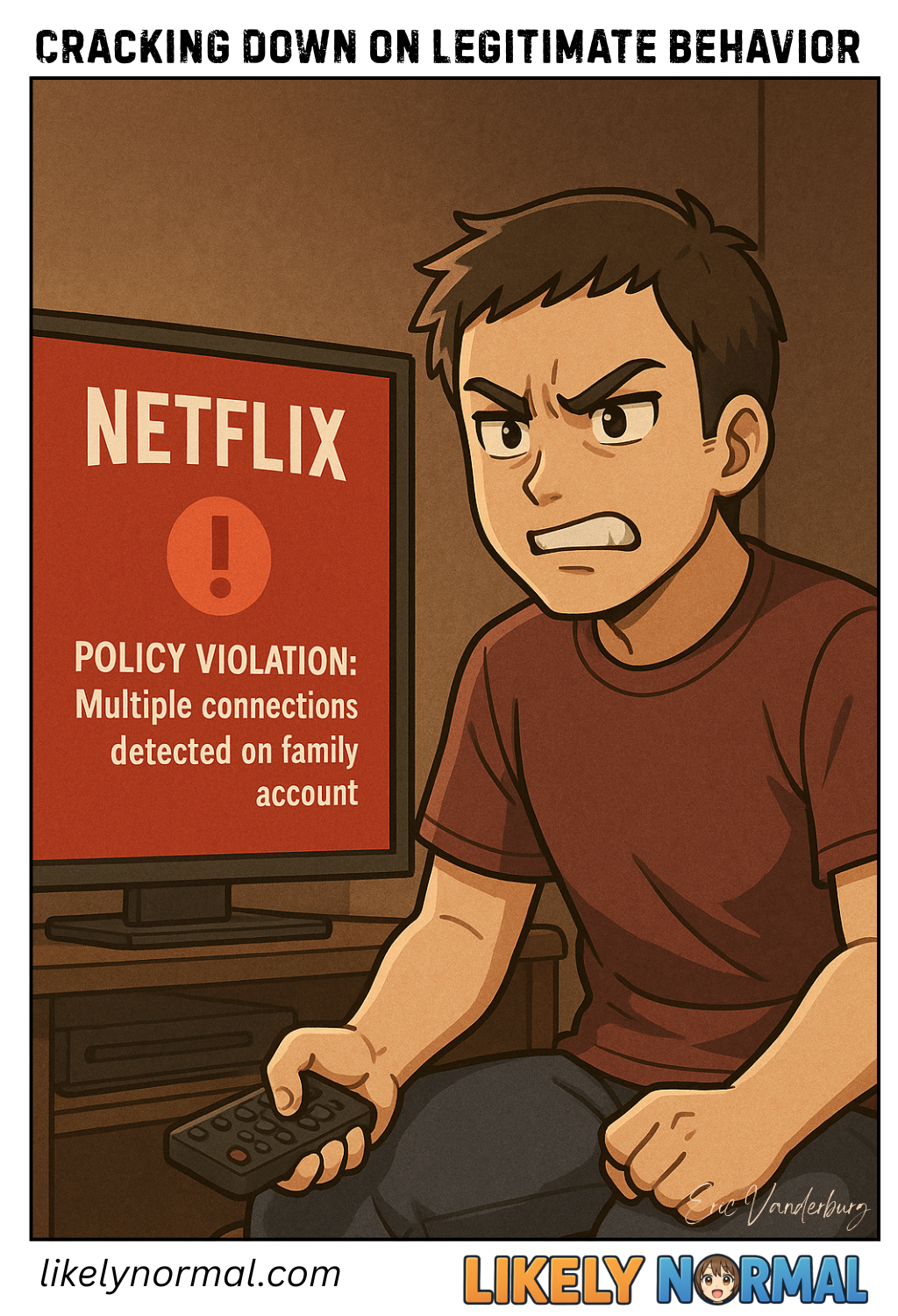 Netflix’s Crackdown on Legitimate Behavior Netflix’s Crackdown on Legitimate Behavior